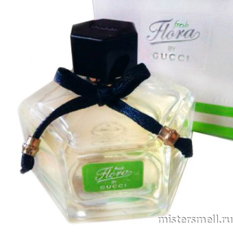 Купить Gucci - Flora by Gucci Fresh, 75 ml духи оптом