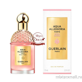 Купить Высокого качества Guerlain - Aqua Allegoria Forte Rosa Rossa, 75 ml духи оптом