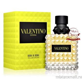 Купить Высокого качества Valentino - Donna Born in Roma Yellow Dream, 100 ml духи оптом