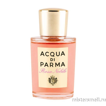 картинка Оригинал Acqua di Parma - Rosa Nobile Eau De Parfum 20 ml от оптового интернет магазина MisterSmell