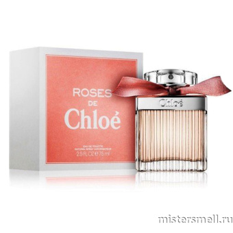 Купить Высокого качества Chloe - Roses De Chloe, 75 ml духи оптом