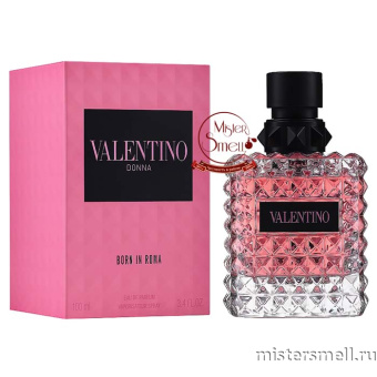 Купить Высокого качества Valentino - Donna Born in Roma, 100 ml духи оптом
