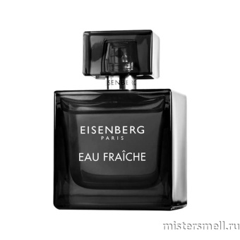 картинка Оригинал Eisenberg - Eau Fraiche Pour Homme Parfum 50 ml от оптового интернет магазина MisterSmell