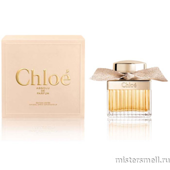 Купить Chloe - Absolu de Parfum, 75 ml духи оптом
