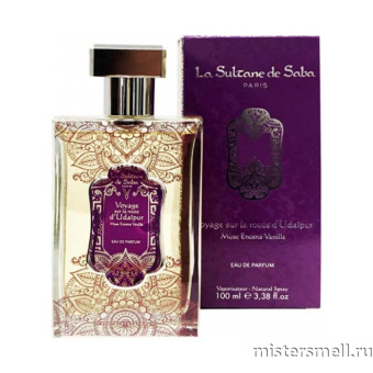 Купить Высокого качества La Sultane de Saba - Voyage Sur La Route d'Udaïpur Musc Encens Vanille, 100 ml духи оптом
