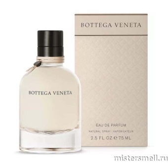 Купить Высокого качества Bottega Veneta - Eau de Parfum, 75 ml духи оптом
