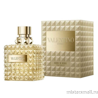Купить Высокого качества Valentino - Donna Born in Roma the Gold, 100 ml духи оптом