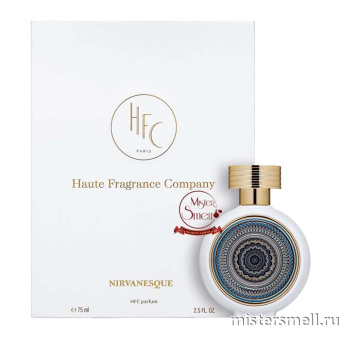 Купить Высокого качества 1в1 Haute Fragrance Company(HFC) - Nirvanesque, 75 ml духи оптом