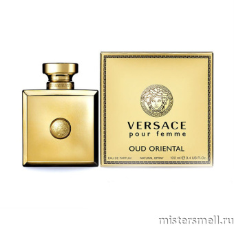 Купить Versace - Pour Femme Oud Oriental, 100 ml духи оптом