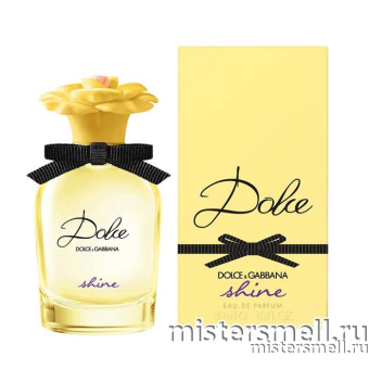 Купить Высокого качества Dolce&Gabbana - Dolce Shine, 100 ml духи оптом