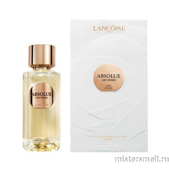 Купить Высокого качества  1в1 Lancome - Absolue 1001 Roses, 100 ml духи оптом