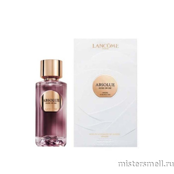 Купить Высокого качества  1в1 Lancome - Absolue Rose Or Die, 100 ml духи оптом