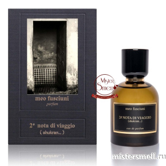 Купить Высокого качества 1в1 Meo Fuscinni - 2# Nota Di Viaggio (shukran...), 100 ml духи оптом