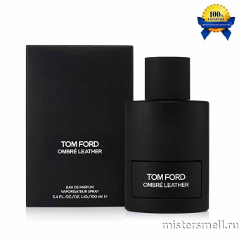 Купить Высокого качества Tom Ford - Ombre Leather, 100 ml оптом