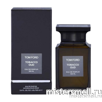 Купить Высокого качества Tom Ford - Tobacco Oud, 100 ml оптом