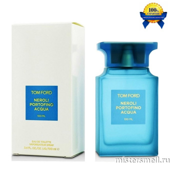 Купить Высокого качества Tom Ford - Neroli Portofino Acqua, 100 ml духи оптом