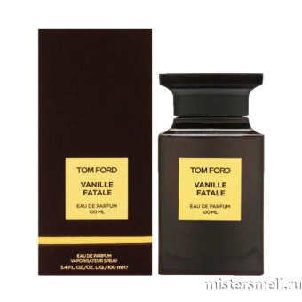 Купить Высокого качества Tom Ford - Vanille Fatale, 100 ml духи оптом