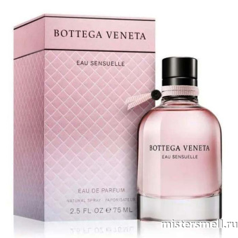 Купить Высокого качества Bottega Veneta - Eau Sensuelle Parfum, 75 ml духи оптом