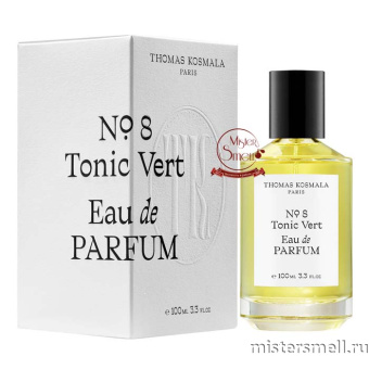 Купить Высокого качества Thomas Kosmala - №8 Tonic Vert Terre Eau de Parfum, 100 ml духи оптом