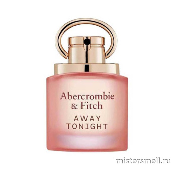картинка Оригинал Abercrombie & Fitch - Away Tonight Woman 30 ml от оптового интернет магазина MisterSmell
