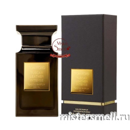 Высокого качества Tom Ford - Tuscan Leather Intense, 100 ml